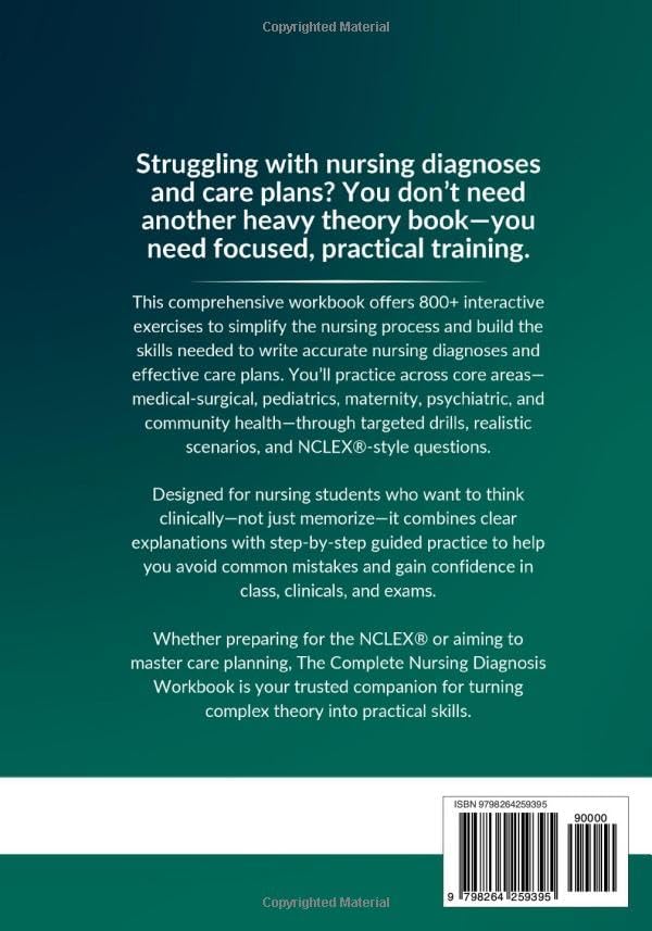 The Complete Nursing Diagnosis Workbook: 800+ Practice Questions, Step-by-Step Explanations, and Case Studies to Master Nursing Diagnoses, Build Confident Care Plans, and Prepare for the NCLEX Exam by Emily J. Carter