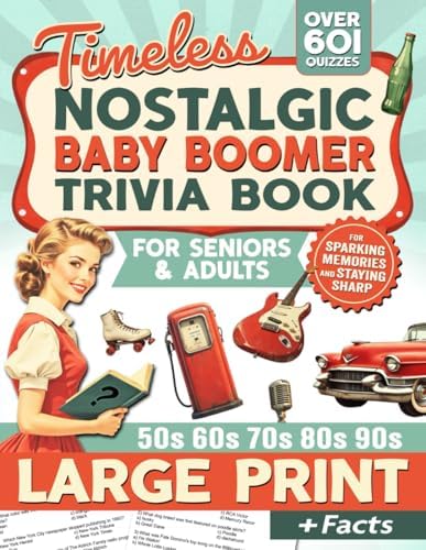 Nostalgic Baby Boomer Trivia Book: Large Print Trivia Quiz Book for Adults & Seniors For Memory Lane and Mental Gain (Pop Culture, Movies, Politics & History, TV, Sports) by Keep Your Mind Young