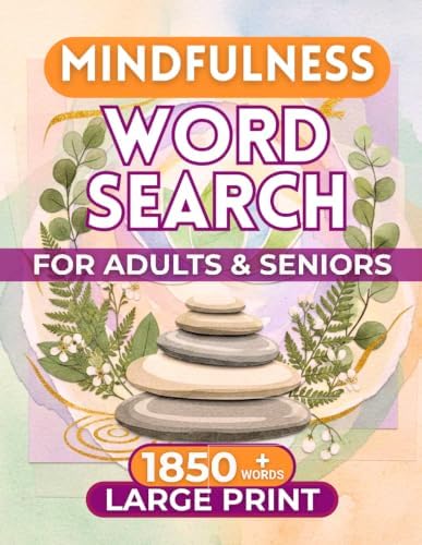 MINDFULNESS WORD SEARCH: For Adults & Seniors LARGE PRINT by Rebecca Justice