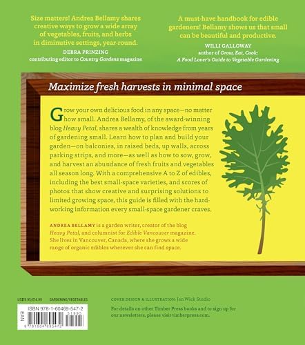 Small-Space Vegetable Gardens: Growing Great Edibles in Containers, Raised Beds, and Small Plots by Andrea Bellamy