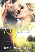 Regret (Never Waste a Second Chance) by Janice M. Whiteaker