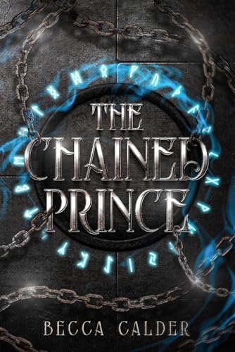 The Chained Prince: A Dark Fae Romantasy Novel (The Eldergreen Series) by Becca Calder