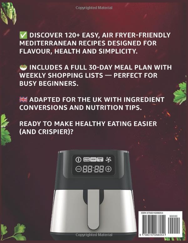 Mediterranean Diet Air Fryer Cookbook for Beginners (UK Edition): 120+ Easy, Healthy & Time-Saving Recipes for Quick Meals at Home Includes a 30-Day ... Shopping Lists — Works with Any Air Fryer by Rita Becker