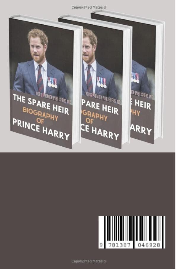 The Spare Heir: Biography of Prince Harry by Bob's Premier Publishers Inc.