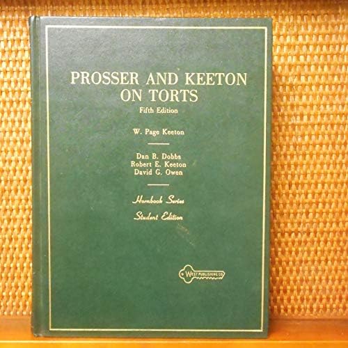 Prosser and Keeton on Torts, 5th Edition by William Lloyd Prosser