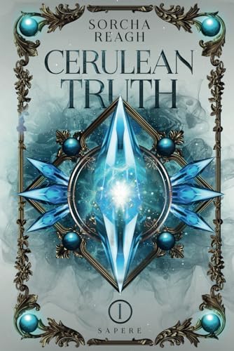 Cerulean Truth (Sapere) by Sorcha Reagh