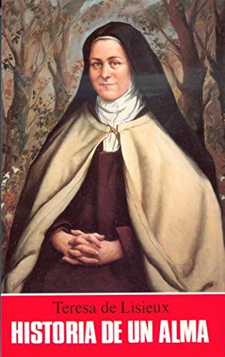 Historia de un alma by Santa Teresa del Niño Jesús