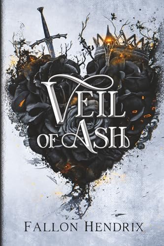 Veil of Ash: A Dark Academy Slow-Burn Why-Choose Romantasy (The Veil Saga) by Fallon Hendrix