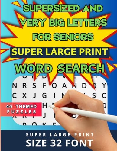 Supersized and Very Big Letters For Seniors, Super Large Print, Word Search: Giant Puzzles for Challenged Eyes And Visually Impaired Who Want To Keep Their Mind Active And Alert. by PANTHALASSA EDITIONS