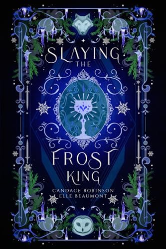 Slaying the Frost King (Mortal Enemies to Monster Lovers) by Candace Robinson