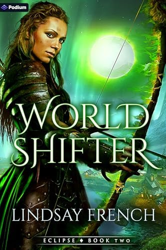World Shifter: A Sci-Fi Romantasy (Eclipse, 2) by Lindsay French