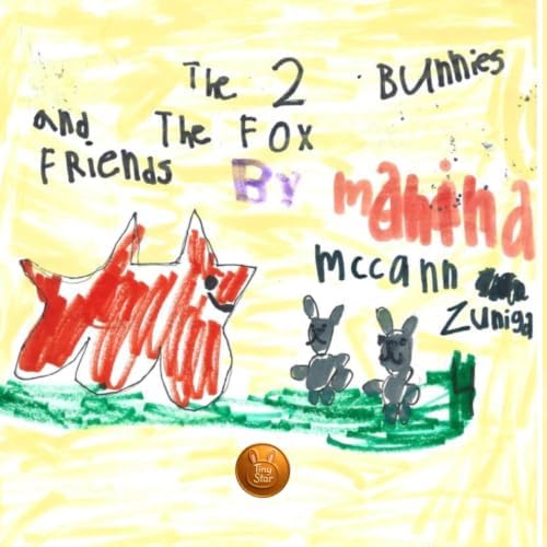 The 2 Bunnies and the 1 Fox Friends by Mahina Mccann Zuniga
