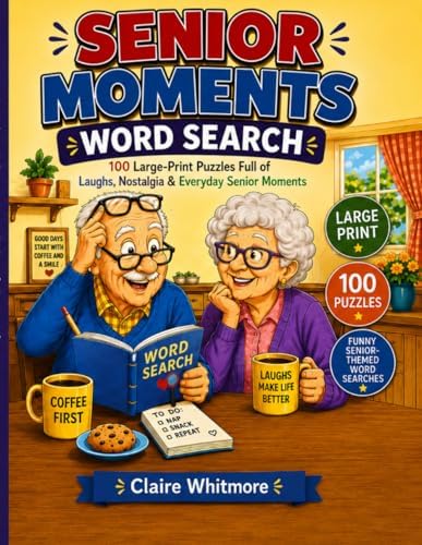 Senior Moments Word Search: 100 Large-Print Puzzles Full of Laughs, Nostalgia & Everyday Senior Moments by Ms. Claire Whitmore
