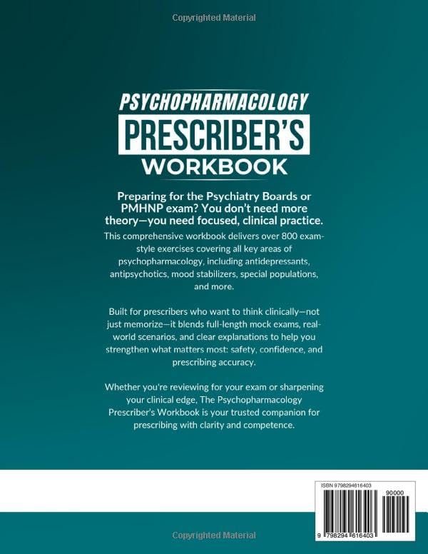 Psychopharmacology Prescriber’s Workbook: 800+ Interactive Exercises and Clinical Scenarios to Strengthen Clinical Skills, Avoid Mistakes, and Prepare for Psychiatry Board Exams & PMHNP Certification by Emily J. Carter