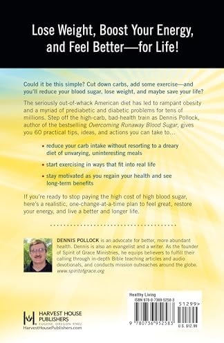 60 Ways to Lower Your Blood Sugar: Simple Steps to Reduce the Carbs, Shed the Weight, and Feel Great Now! by Dennis Pollock