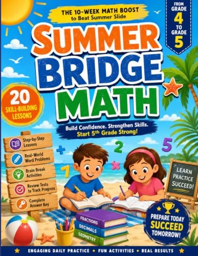 Summer Bridge Math Workbook Grade 4 to Grade 5: A 10-Week Summer Math Workbook with 20 Skill-Building Lessons, Word Problems, Brain Breaks, Review ... Answer Key for Grade 4 to Grade 5 Success by Dr Mulvaney Dolly