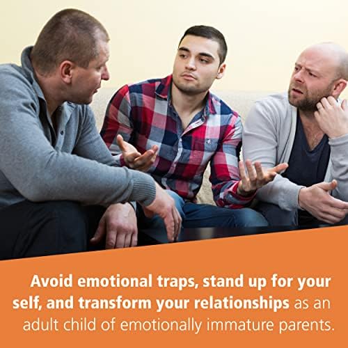 Disentangling from Emotionally Immature People: Avoid Emotional Traps, Stand Up for Your Self, and Transform Your Relationships as an Adult Child of Emotionally Immature Parents by Lindsay C. Gibson PsyD