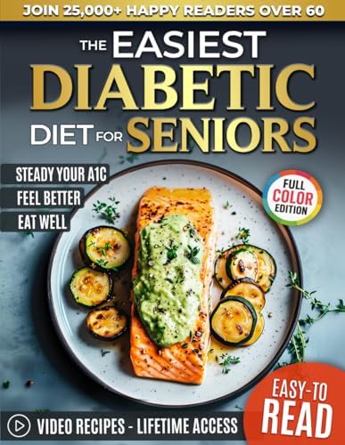 The Easiest Diabetic Diet Cookbook for Seniors: 101+ Easy Low-Carb Recipes and a 30-Day Plan to Balance Blood Sugar Naturally by Emma Lane