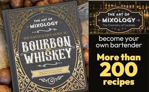 The Art of Mixology: Bartender's Guide to Bourbon & Whiskey - Classic & Modern-Day Cocktails for Bourbon and Whiskey Lovers (The Art of Mixology) by Parragon
