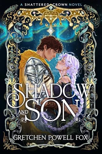 Shadow and Son (Shattered Crown) by Gretchen Powell Fox