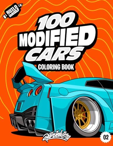 100 Modified Cars Coloring Book: Fun automotive adventure with 100 coloring pages for kids & teens Ages 6-18 by Daniel Vera