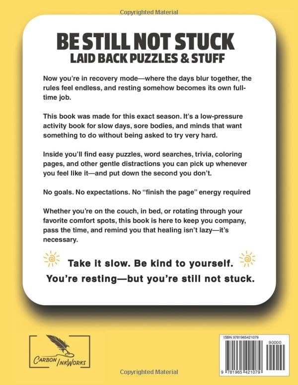 Surgery Recovery Activity Book, Be Still Not Stuck: A Thoughtful Surgery Recovery Gift with Relaxing, Low-Pressure Activities to Make Healing a Little ... and More (Surgery Recovery Gift Books) by Sunny Wilder