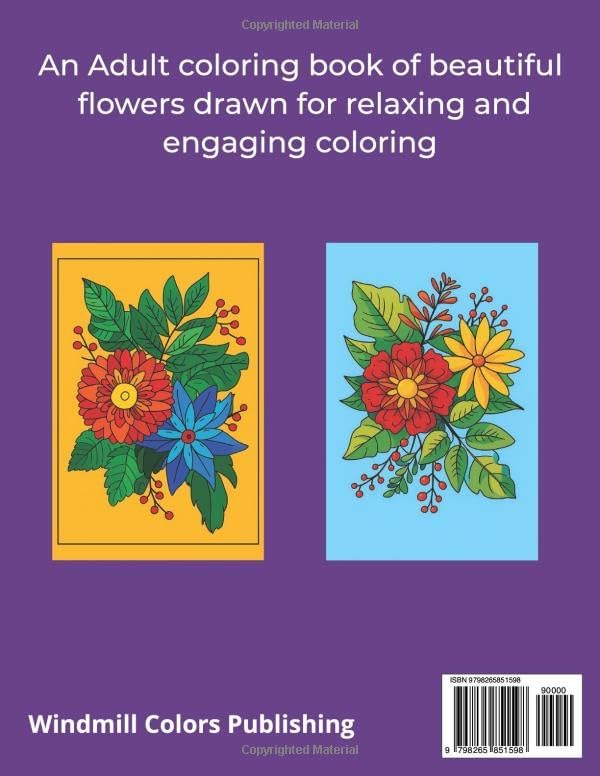 100 Flowers Adult Coloring Book: 100 Large Print Pages with Easy, Beautiful Floral Designs for Stress Relief and Relaxation by Windmill Colors Publishing