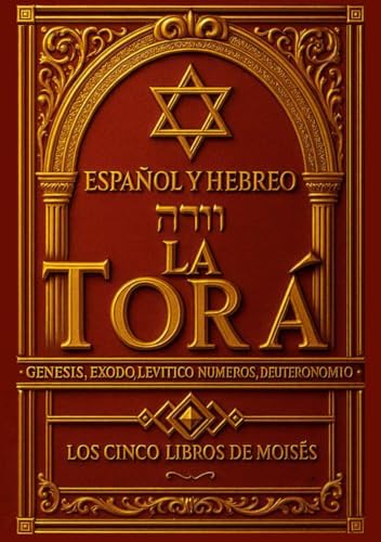 Torá En Español Y Hebreo Completa (Texto paralelo): Los cinco libros de Moisés - Tawrat hebreo español (Torah in Spanish and hebrew reelaborada): ... Números y Deuteronomio . (Spanish Edition) by Reina Valera