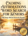 Large Print Word Search Books For Seniors | Calming Affirmations | 100 Easy & Relaxing Puzzles: Over 2,000 Simple Words with Peaceful Scenes, Gentle Comfort, and Everyday Calm by Annie Fields