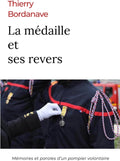 La médaille et ses revers: Mémoires et paroles d'un pompier volontaire (French Edition) by Thierry Bordanave