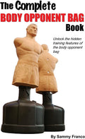 The Complete Body Opponent Bag Book (Body Opponent Bag Series) by Sammy Franco