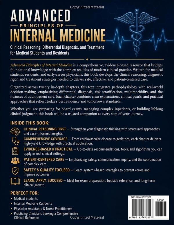 ADVANCED PRINCIPLES OF INTERNAL MEDICINE: Clinical Reasoning, Differential Diagnosis, and Treatment for Medical Students and Residents by Jonathan M. Ellery