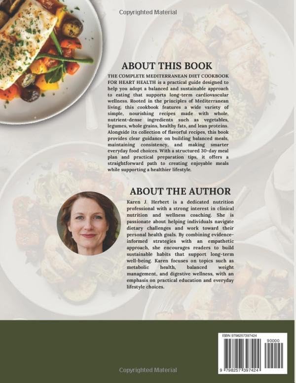 THE COMPLETE MEDITERRANEAN DIET COOKBOOK FOR HEART HEALTH: Quick and Easy Recipes with Practical Eating Strategies to Support Cardiovascular ... and Promote Sustainable Healthy Living by KAREN J. HERBERT
