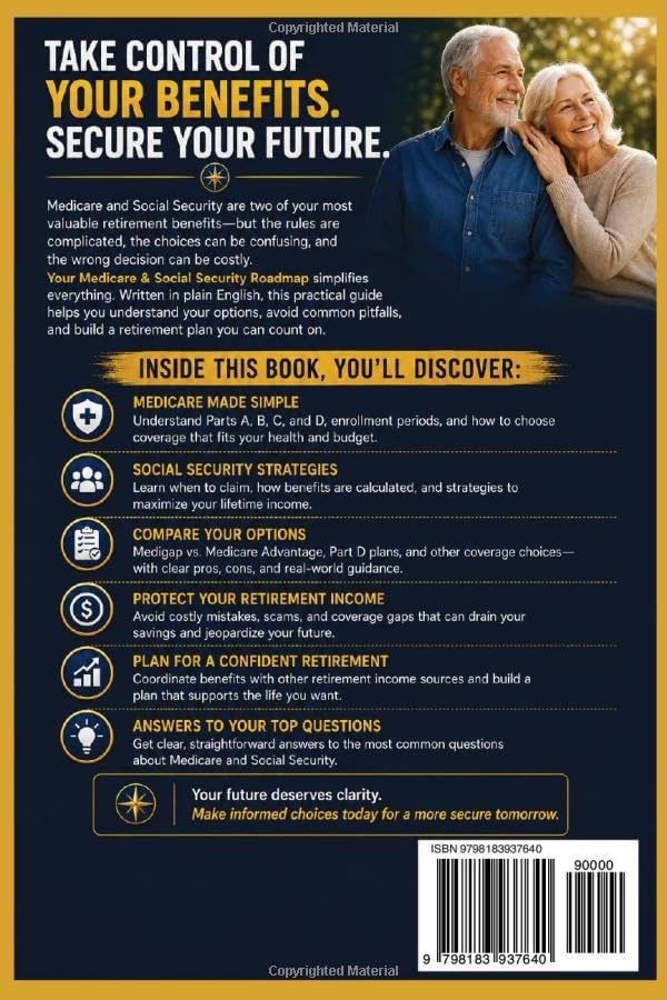 Your Medicare & Social Security Roadmap: A Plain-English Guide to Understanding Your Benefits, Choosing the Right Coverage, and Protecting Your Retirement Income -- Without Costly Mistakes by Robert J Callahan