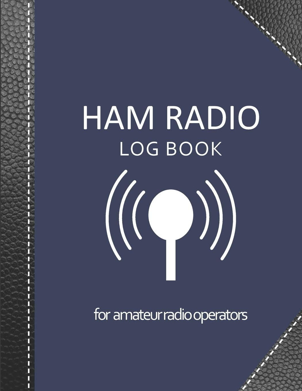 Ham radio log book: Amateur radio log book | Amateur Radio Operator Station Log Book | Ham Radio Log Sheet | 111 pages, 8,5"x11" | Paperback | dark ... cover imitation black leather cover by My Ham Radio Log Book v1 v5 Editions