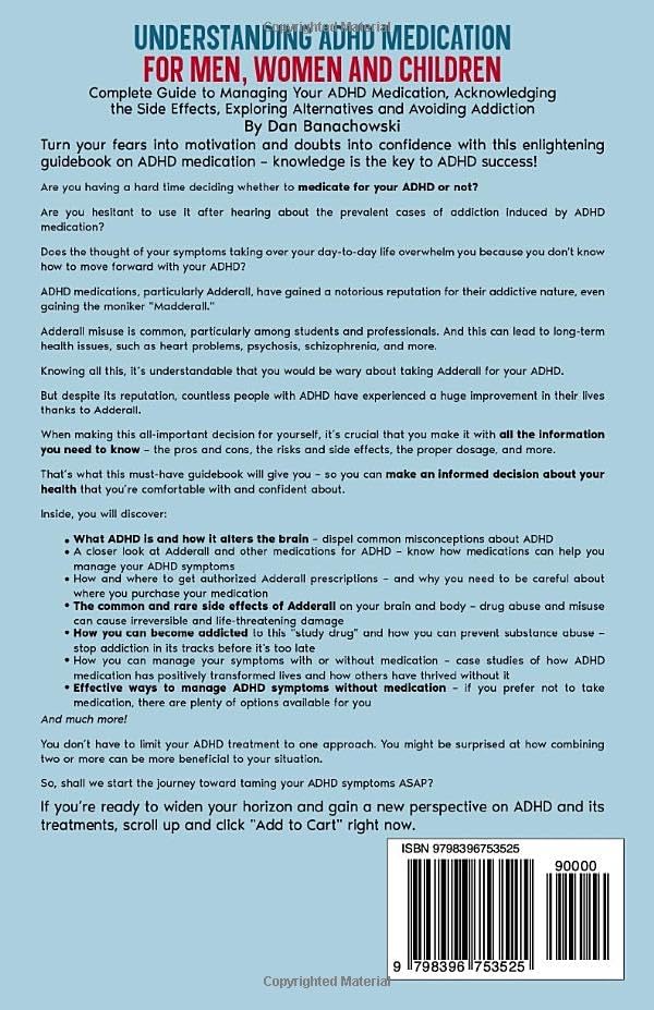 Understanding ADHD Medication For Men, Women and Children: Complete Guide to Managing Your ADHD Medication, Acknowledging the Side Effects, Exploring Alternatives and Avoiding Addiction by Dan Banachowski