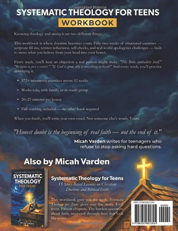 Systematic Theology Workbook for Teens: 52 Weeks of Doctrine, Apologetics, and Real-World Faith to Own What You Believe and Know Why It Matters (Systematic Theology for Everyone) by Micah Varden