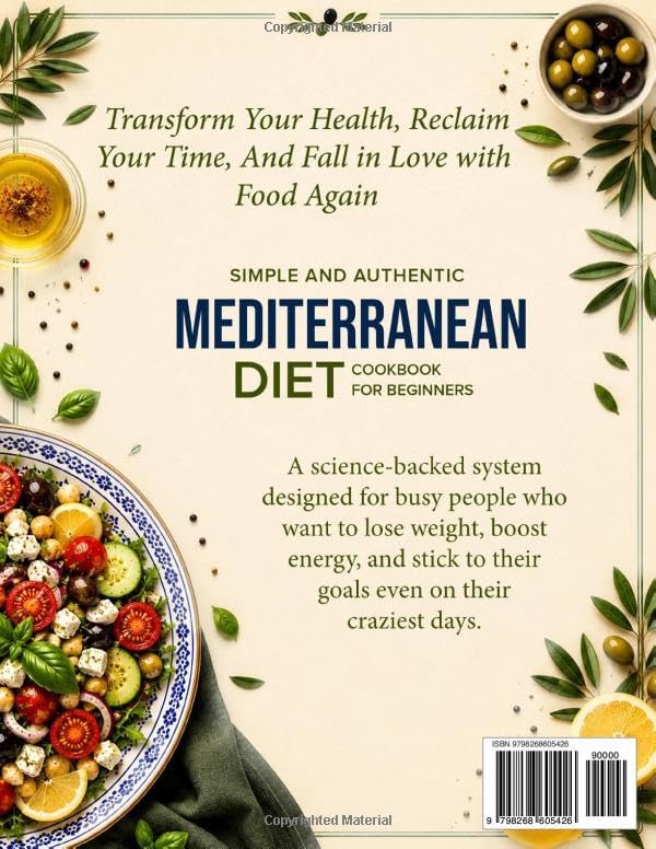 The Simple and Authentic Mediterranean Diet Cookbook for Beginners: Easy, Science-Backed Recipes + 30-Day Meal Plan to Nourish Your Body, Feel Like ... Healthy Aging (Healthy Living Made Simple) by Florence Lane