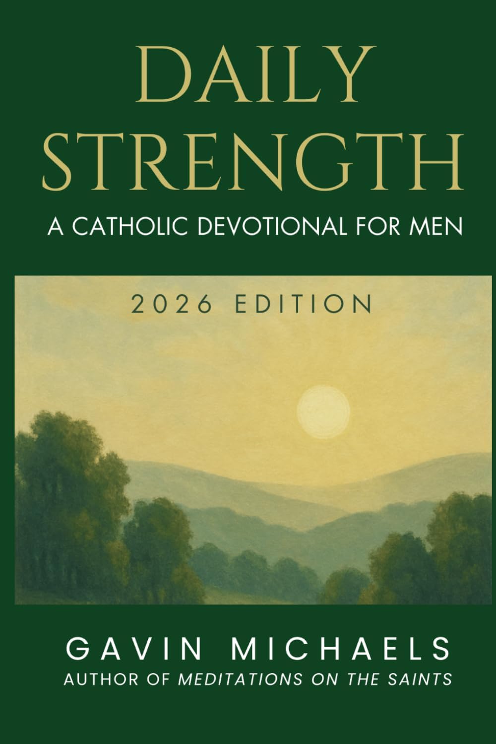 Daily Strength: A Catholic Devotional for Men by Gavin Michaels