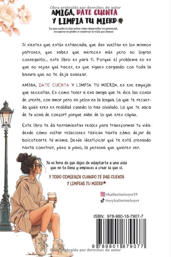 Amiga, date cuenta y limpia tu mierd*: Lo que nadie te dijo sobre cómo desarrollar tu potencial, recuperar tu poder y construir la vida que deseas (Spanish Edition) by Katherine Hoyer