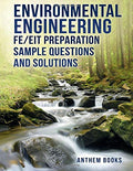 Environmental Engineering FE/EIT Preparation Sample Questions and Solutions by Anthem Publishing
