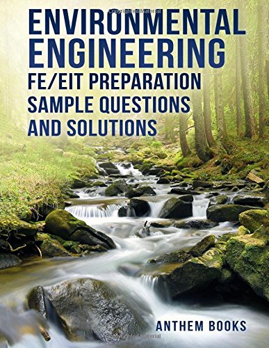 Environmental Engineering FE/EIT Preparation Sample Questions and Solutions by Anthem Publishing