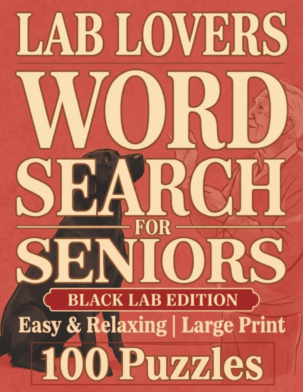 Large Print Word Search For Seniors | Labs Lovers | Black Lab Edition | 100 Easy & Relaxing Puzzles: Over 2,000 Simple Words with Playful Labs, Water Adventures, and Heartwarming Everyday Moments by Sara Mills