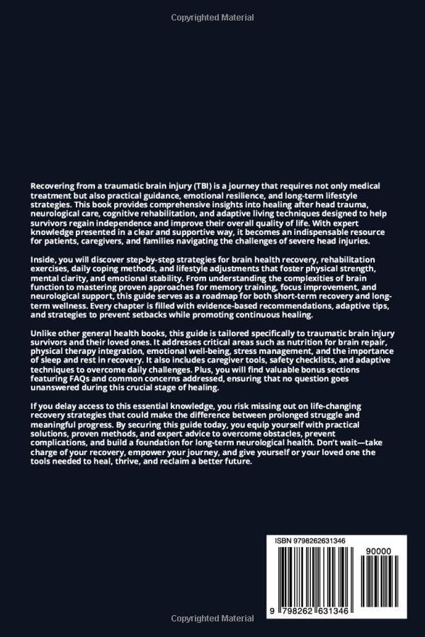 COMPLETE GUIDE TO TRAUMATIC BRAIN INJURY: Comprehensive Insights On Healing, Neurological Care, Cognitive Rehabilitation, Adaptive Techniques, And ... For Survivors Of Severe Head Injuries by DR. ALAN KAIDEN