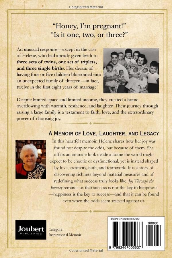 Joy Through the Journey: My 100 Years of Life, Marriage, and Raising Thirteen Children by Helene M Joubert