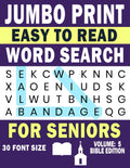 Jumbo Print Easy to Read Word Search for Seniors: Volume 5 Bible Edition: 30 Point Large-Print Puzzles for Low-Vision & Visually Impaired Readers (Jumbo Print Easy to Read Word Search Puzzles) by Wanda Playwright