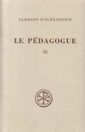 SC 158 LE PEDAGOGUE - TOME 3 by CLEMENT D'ALEXANDRIE