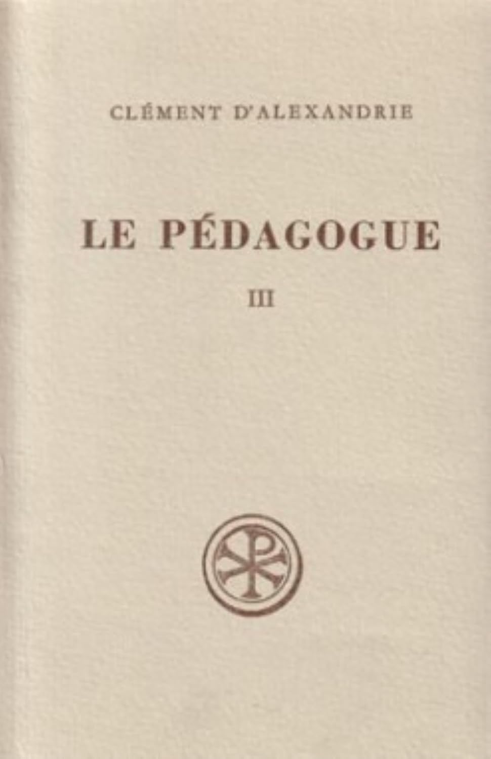 SC 158 LE PEDAGOGUE - TOME 3 by CLEMENT D'ALEXANDRIE
