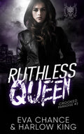 Ruthless Queen: An Enemies to Lovers Gang Romance (Crooked Paradise) by Eva Chance