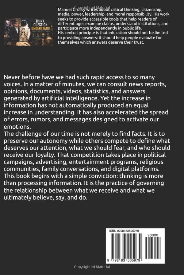 THE INCONVENIENCE OF TELLING THE TRUTH WHILE LIES DOMINATE THE WORLD: Mental Autonomy, Sound Judgment, and Responsible Decision-Making in a World Designed to Influence Us by Manuel Grossy